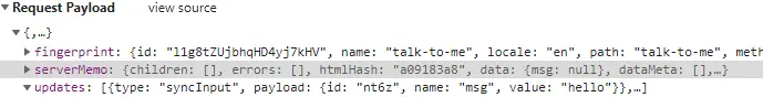 An image showing the request payload sent by the client during button click. The request payload contains the following metadata: fingerprint, serverMemo, and updates. fingerprint and serverMemo is the same metadata previously sent by the server to the client, while the updates metadata contains instructions like syncInput for the server to process.